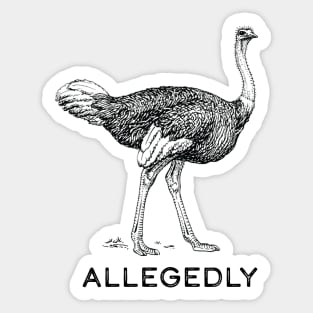 Allegedly Ostrich Sticker